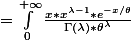 = \int_{0}^{+\infty }{\frac{x*x^{\lambda -1}*e^{-x/\theta }}{\Gamma (\lambda )*\theta ^{\lambda } }}